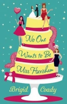 No One Wants to Be Miss Havisham by Brigid Coady Paperback
