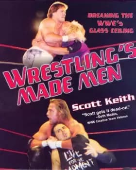 Wrestlings made men by Scott Keith