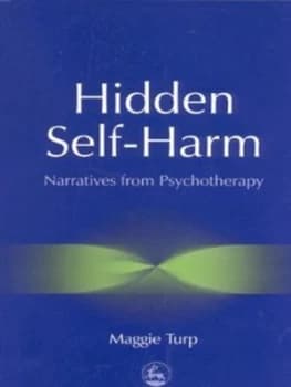 Hidden Self-Harm by Maggie Turp Paperback