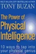 power of physical intelligence 10 ways to tap into your physical genius