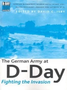 The German Army at D-Day by Gnther Blumentritt and David C Isby Paperback