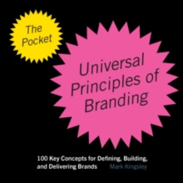 The Pocket Universal Principles of Branding. Paperback. By Mark Kingsley Books