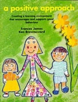 A Positive Approach by Frances James and Ken Brownsword Paperback