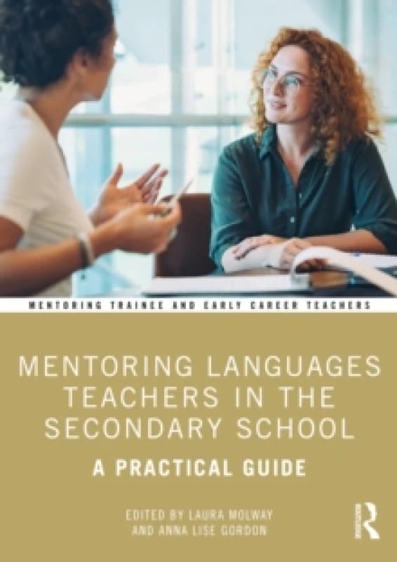 Mentoring Languages Teachers in the Secondary School : A Practical Guide Paperback / softback