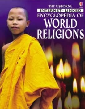 The Usborne Internet-Linked Encyclopedia of World Religions by Kirsteen Rogers and Clare Hickman and Leonard Le Rolland and Verinder Bhachu and Joanne