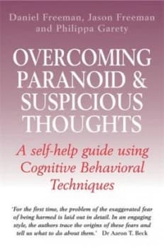 Overcoming Paranoid and Suspicious Thoughts by Daniel Freeman Paperback