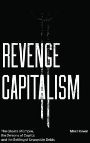 Revenge capitalism by Max Haiven