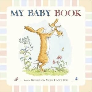 Guess How Much I Love You My Baby Book by Sam Mcbratney Hardback