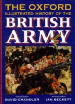 The Oxford Illustrated History of the British Army by David G Chandler Book