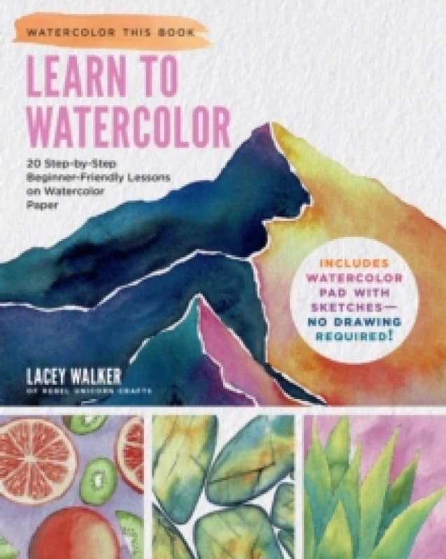 Learn to Watercolor. Paperback. By Lacey Walker Books