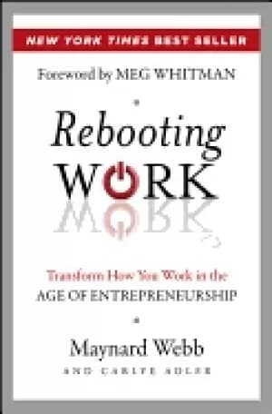 rebooting work transform how you work in the age of entrepreneurship