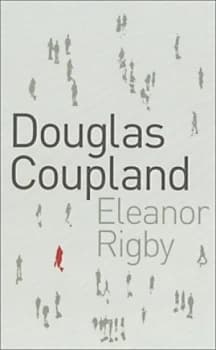 Eleanor Rigby by Douglas Coupland Hardback