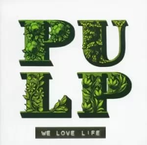 We Love Life by Pulp CD Album