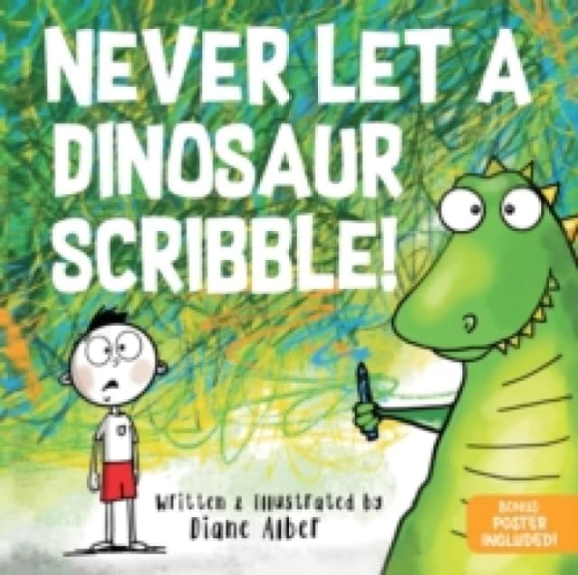Never Let a Dinosaur Scribble Hardback