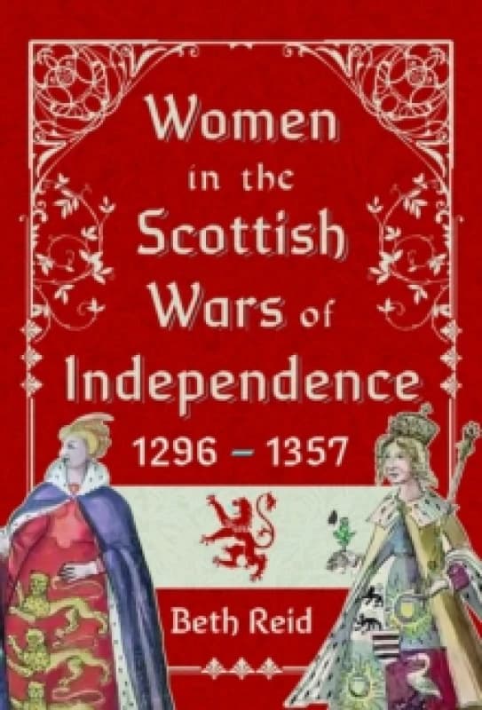 Women in the Scottish Wars of Independence 12961357 Hardback