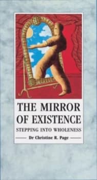 The Mirror of Existence by Dr Christine Page Book