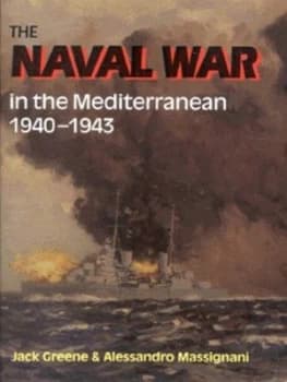 The Naval War in the Mediterranean 1940-1943 by Jack Greene Paperback