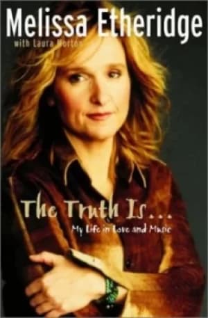 The truth is by Melissa Etheridge|Laura Morton