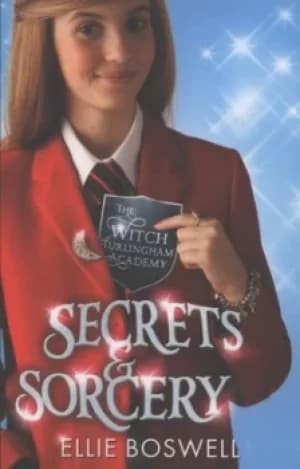 Secrets and sorcery by Ellie Boswell