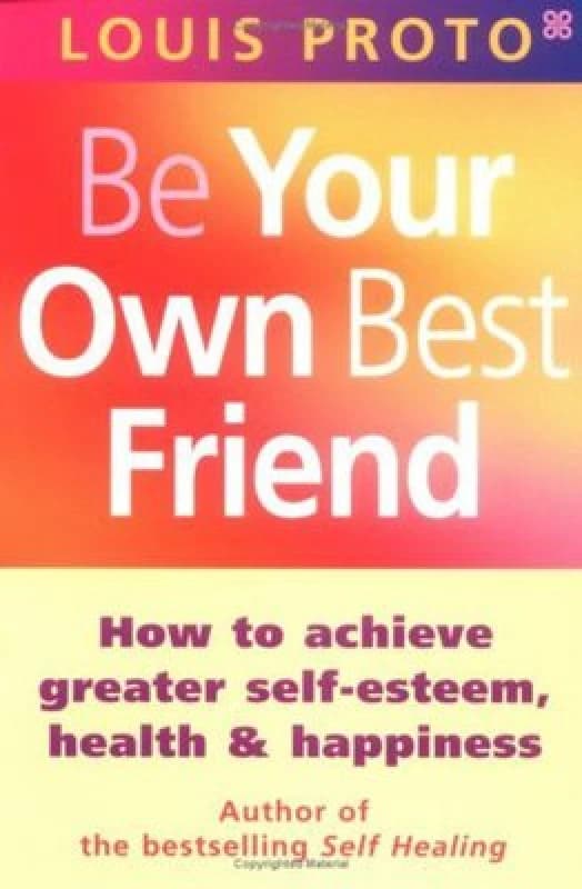 Be Your Own Best Friend by Louis Proto Paperback
