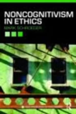 Noncognitivism in ethics by Mark Schroeder