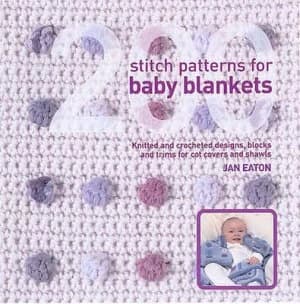 200 Stitch Patterns for Baby Blankets by Jan Eaton Paperback