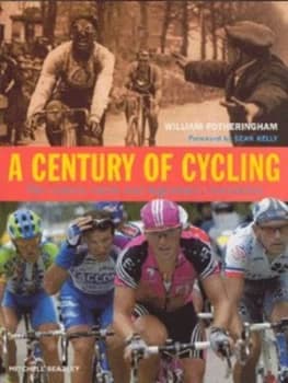 A Century of Cycling by William Fotheringham Hardback