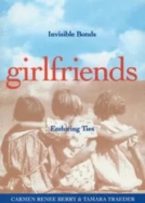 girlfriends invisible bonds enduring ties