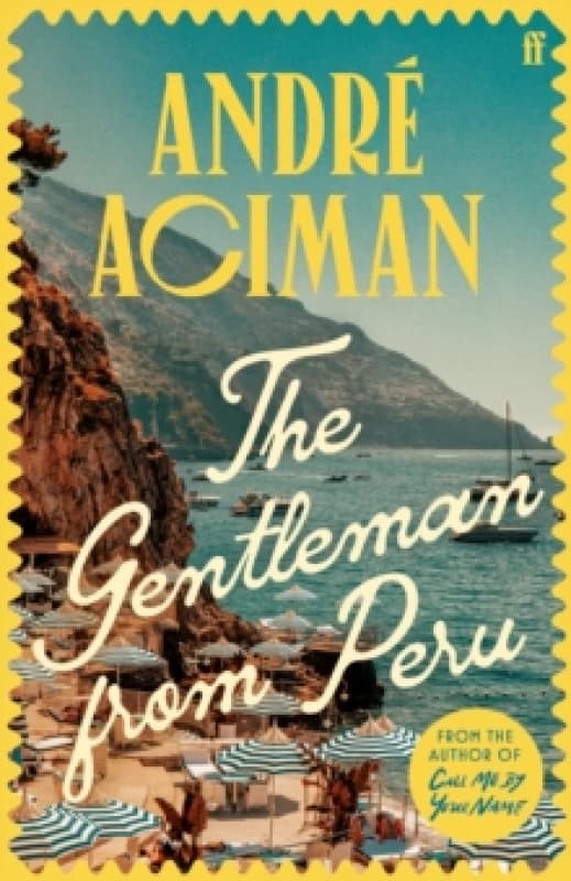 The Gentleman from Peru. Hardback. By Andre Aciman Books