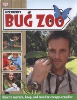 Nick Bakers Bug Zoo by Nick Baker Hardback