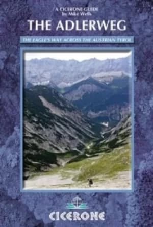 The Adlerweg by Mike Wells