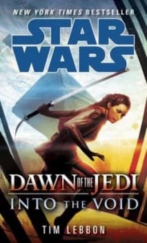 Into the Void Star Wars Legends dawn of the Jedi by Tim Lebbon Book