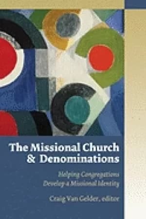 missional church and denominations helping congregations develop a missiona