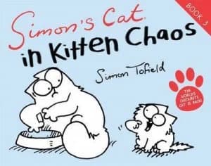 Simons Cat in Kitten Chaos by Simon Tofield Hardback