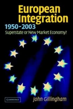 European Integration 1950-2003 by John Gillingham Book