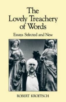 The Lovely Treachery of Words by Robert Kroetsch Book