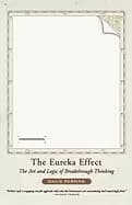 eureka effect the art and logic of breakthrough thinking