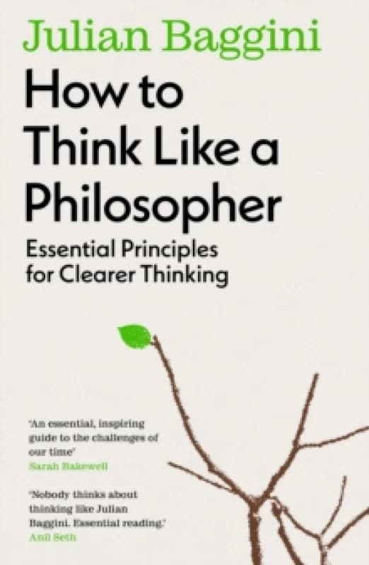 How to Think Like a Philosopher : Essential Principles for Clearer Thinking Paperback / softback