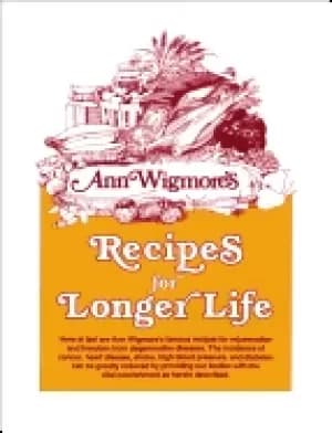 recipes for longer life ann wigmores famous recipes for rejuvenation and fr