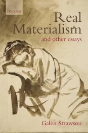 Real materialism and other essays by Galen Strawson