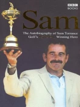 Sam by Sam Torrance Hardback
