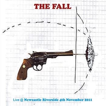 The Fall - Live @ Newcastle Riverside 4th November 2011 CD