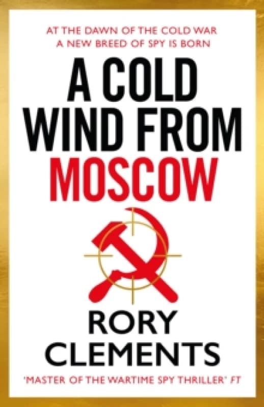 A Cold Wind From Moscow : The brand new 2025 thriller from the master of spy fiction Hardback