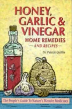 Amazing Honey Garlic and Vinegar by Patrick Quillin Book