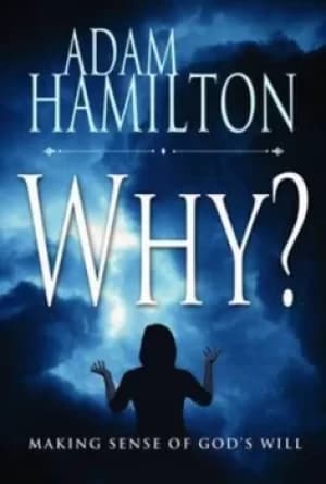 Why? by Adam Hamilton