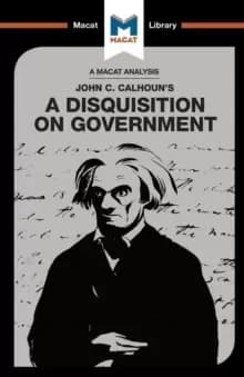 An Analysis of John C. Calhouns A Disquisition on Government