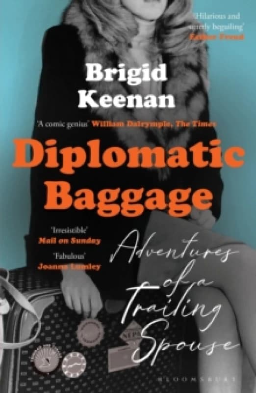 Diplomatic Baggage : Adventures of a Trailing Spouse Paperback / softback