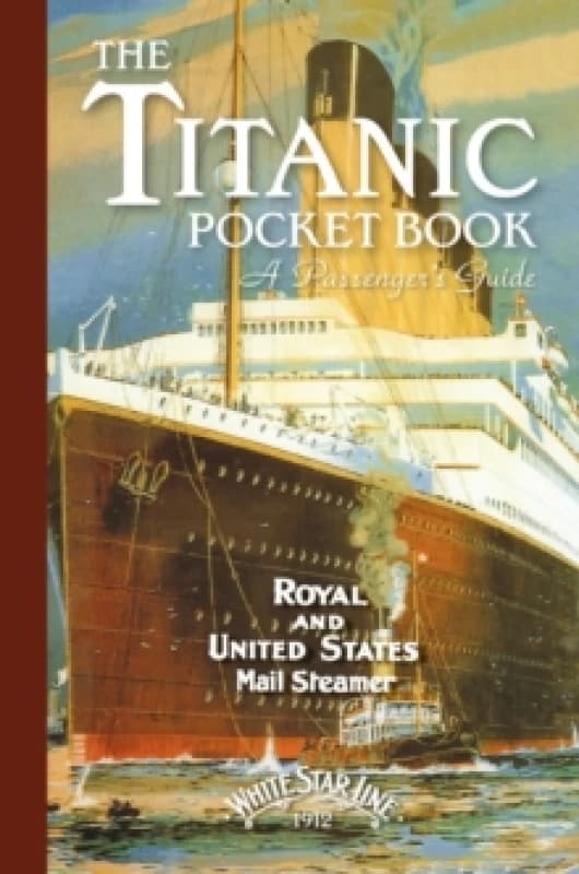 Titanic: A Passenger's Guide Pocket Book Hardback