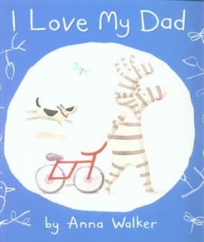 I Love My Dad by Anna Walker Paperback