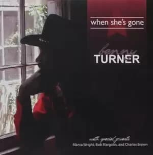 When Shes Gone by Benny Turner CD Album